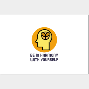 Be In Harmony With Yourself Posters and Art